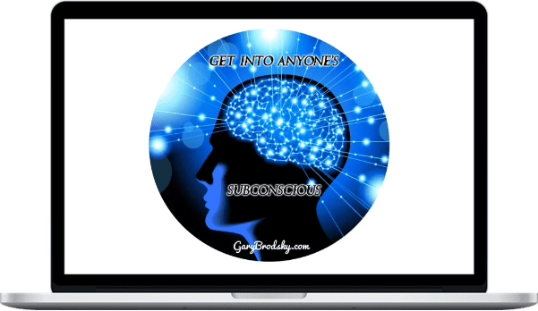 Gary Brodsky – Get Into Anyones Subconscious Mind